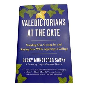 Valedictorians at the Gate: Standing Out, Getting In, and Staying Sane While App
